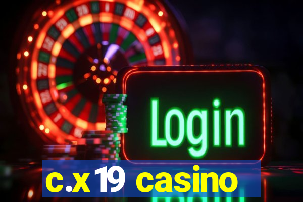 c.x19 casino